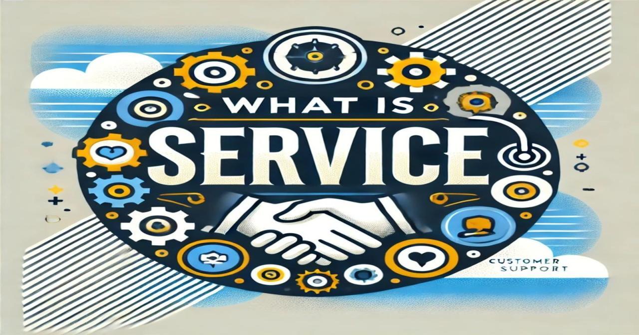Service – definition and characteristics of a service - www.howandwhat.net